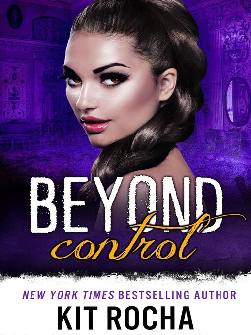 Title details for Beyond Control by Kit Rocha - Available